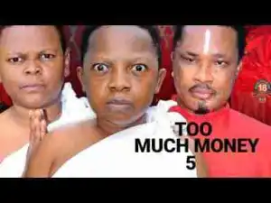 Video: Too Much Money [Part 5] - Latest 2017 Nigerian Nollywood Drama Movie English Full HD k